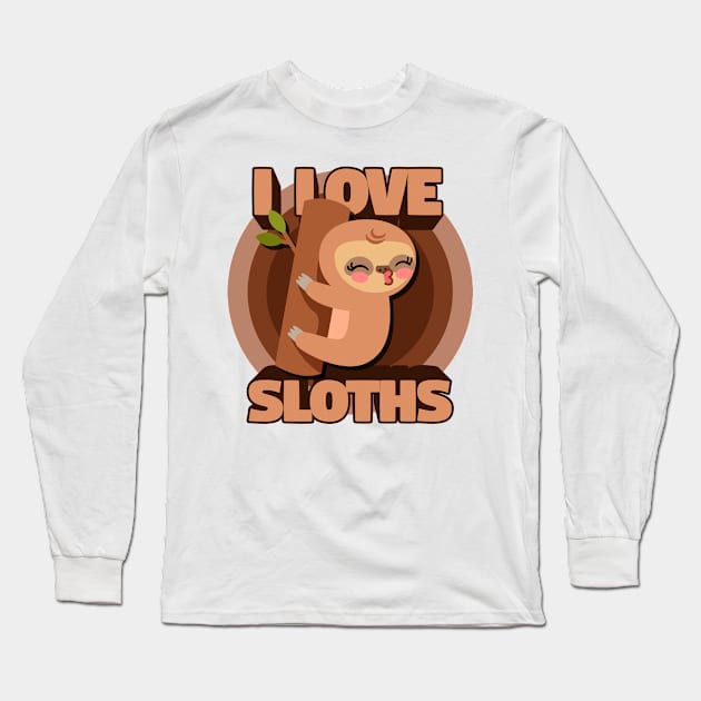 'I Love Sloths' Funny Sloth Gift Long Sleeve T-Shirt by ourwackyhome